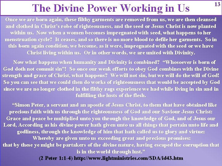 The Divine Power Working in Us 13 Once we are born again, these filthy