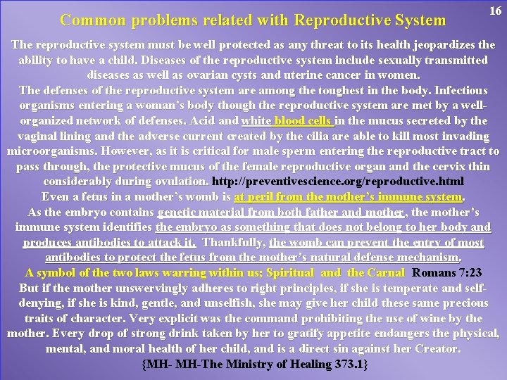 Common problems related with Reproductive System 16 The reproductive system must be well protected