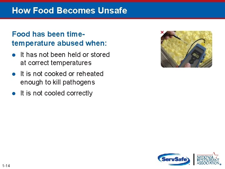 How Food Becomes Unsafe Food has been timetemperature abused when: l 1 -14 It
