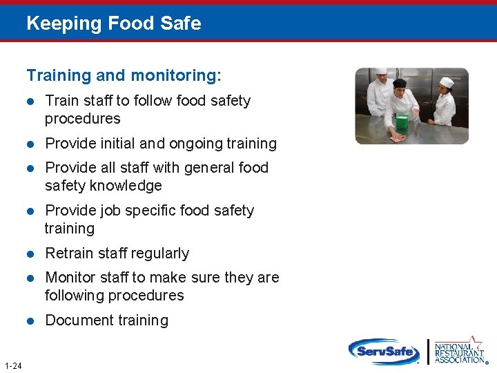 Keeping Food Safe Training and monitoring: 1 -24 l Train staff to follow food