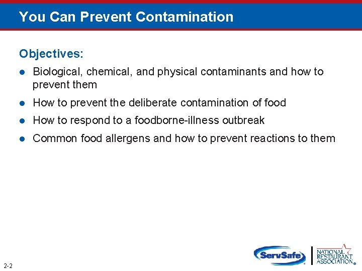 You Can Prevent Contamination Objectives: 2 -2 l Biological, chemical, and physical contaminants and