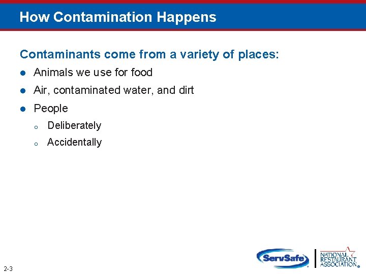 How Contamination Happens Contaminants come from a variety of places: 2 -3 l Animals