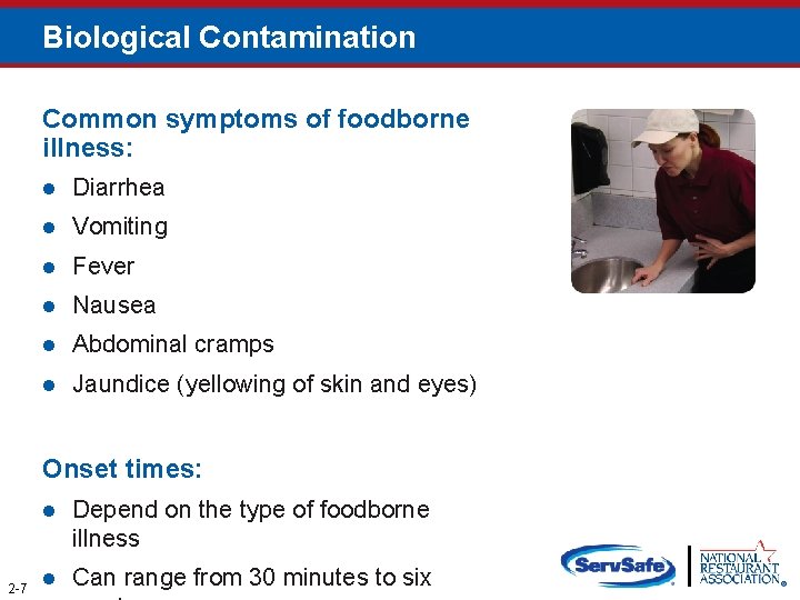 Biological Contamination Common symptoms of foodborne illness: l Diarrhea l Vomiting l Fever l