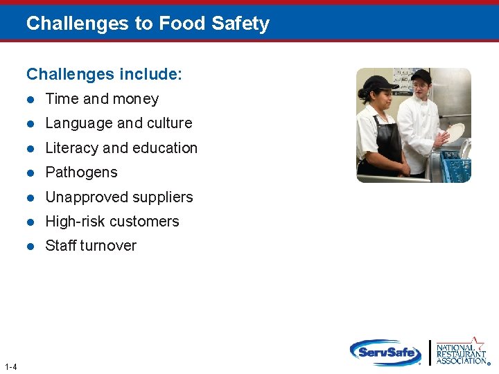 Challenges to Food Safety Challenges include: 1 -4 l Time and money l Language