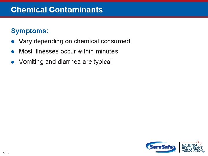 Chemical Contaminants Symptoms: 2 -32 l Vary depending on chemical consumed l Most illnesses