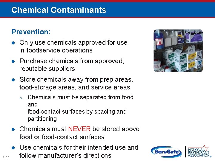 Chemical Contaminants Prevention: l Only use chemicals approved for use in foodservice operations l