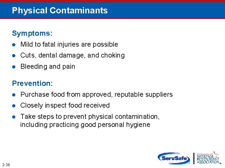 Physical Contaminants Symptoms: l Mild to fatal injuries are possible l Cuts, dental damage,