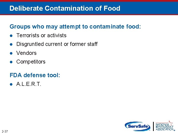 Deliberate Contamination of Food Groups who may attempt to contaminate food: l Terrorists or