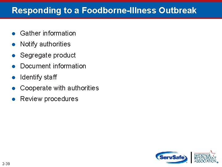 Responding to a Foodborne-Illness Outbreak 2 -39 l Gather information l Notify authorities l