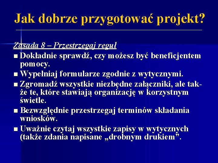 Jak dobrze przygotować projekt? Zasada 8 – Przestrzegaj reguł n Dokładnie sprawdź, czy możesz