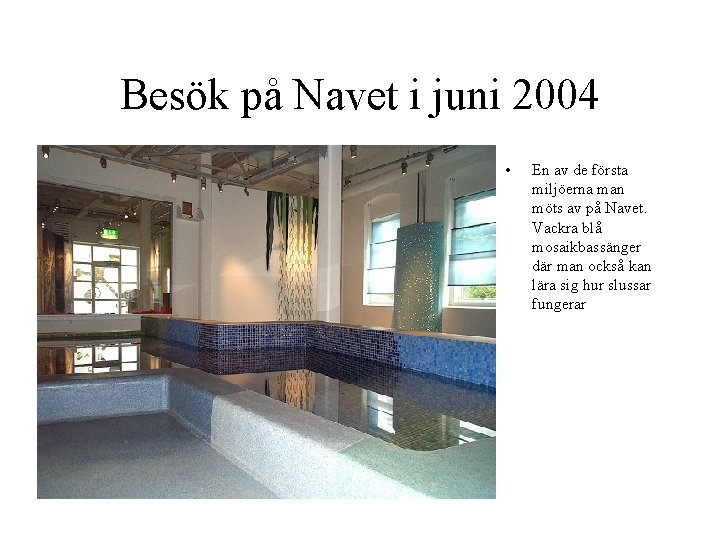 Besök på Navet i juni 2004 • En av de första miljöerna man möts