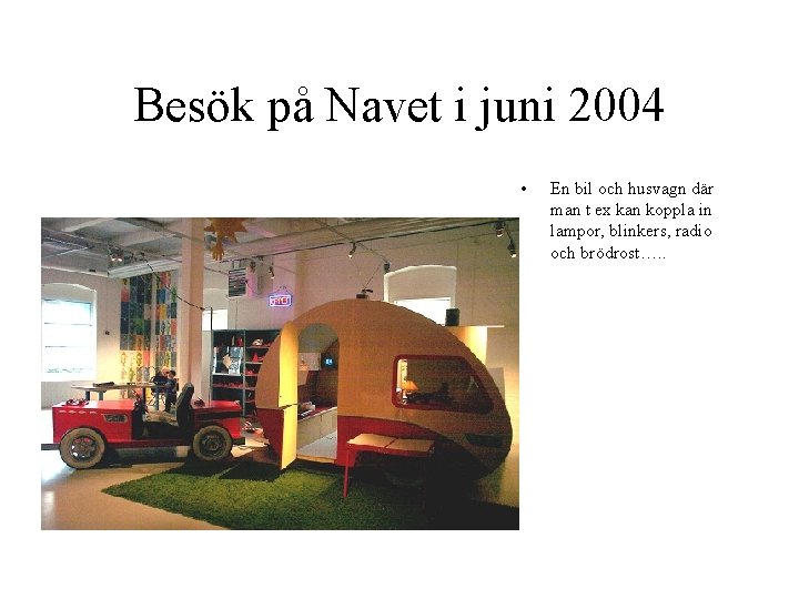 Besök på Navet i juni 2004 • En bil och husvagn där man t