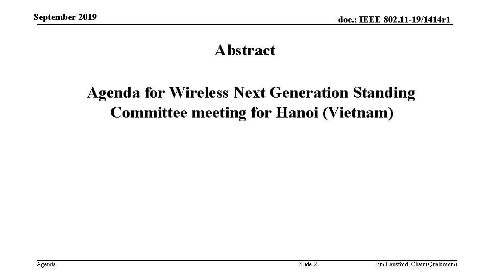 September 2019 doc. : IEEE 802. 11 -19/1414 r 1 Abstract Agenda for Wireless