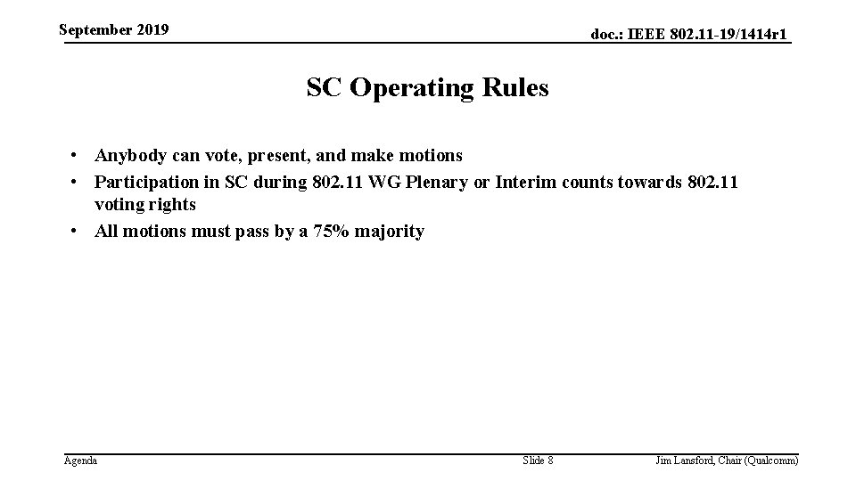 September 2019 doc. : IEEE 802. 11 -19/1414 r 1 SC Operating Rules •