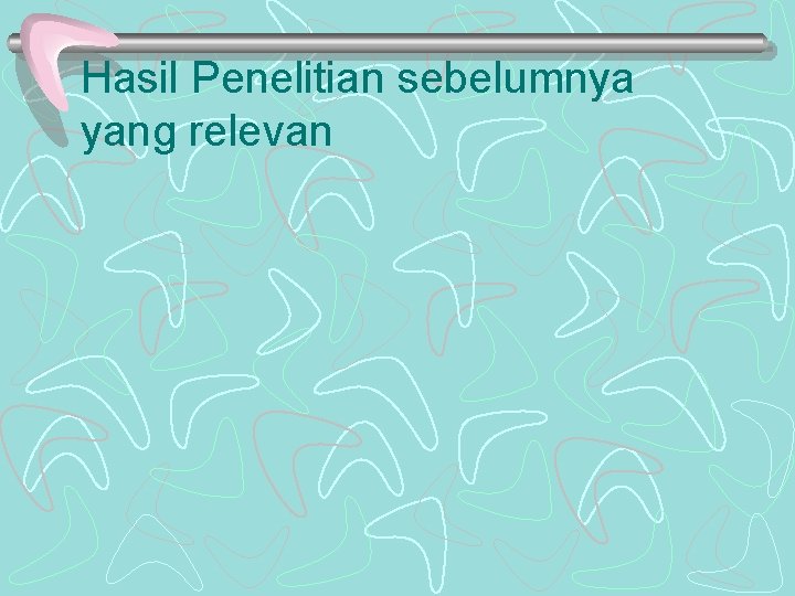 Hasil Penelitian sebelumnya yang relevan 