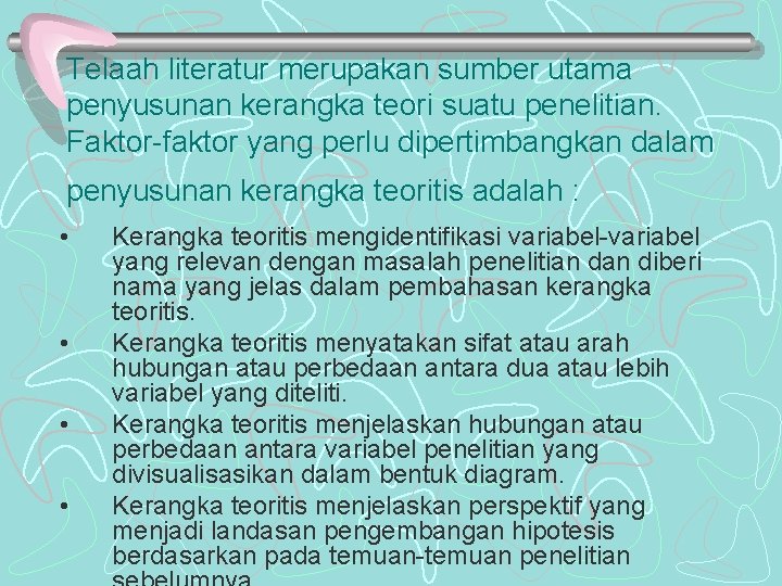 Telaah literatur merupakan sumber utama penyusunan kerangka teori suatu penelitian. Faktor-faktor yang perlu dipertimbangkan
