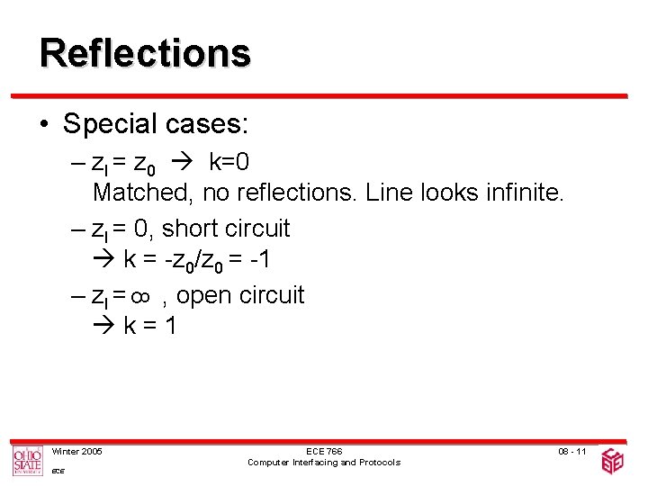 Reflections • Special cases: 8 – zl = z 0 k=0 Matched, no reflections.