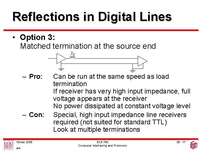 Reflections in Digital Lines • Option 3: Matched termination at the source end z