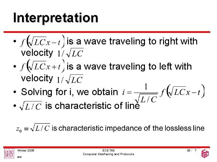 Interpretation • is a wave traveling to right with velocity • is a wave