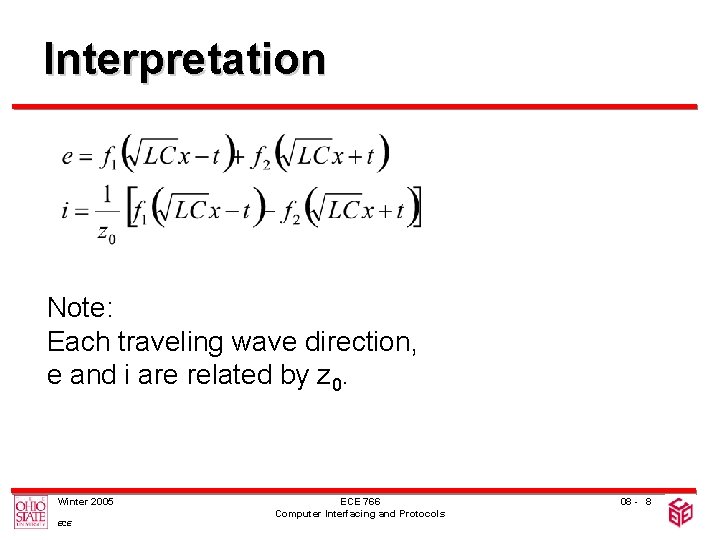 Interpretation Note: Each traveling wave direction, e and i are related by z 0.
