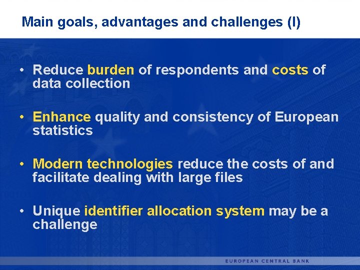 Main goals, advantages and challenges (I) • Reduce burden of respondents and costs of