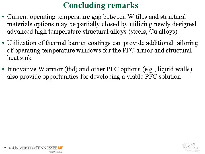 Concluding remarks • Current operating temperature gap between W tiles and structural materials options