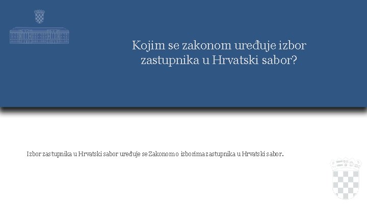 Kojim se zakonom uređuje izbor zastupnika u Hrvatski sabor? Izbor zastupnika u Hrvatski sabor