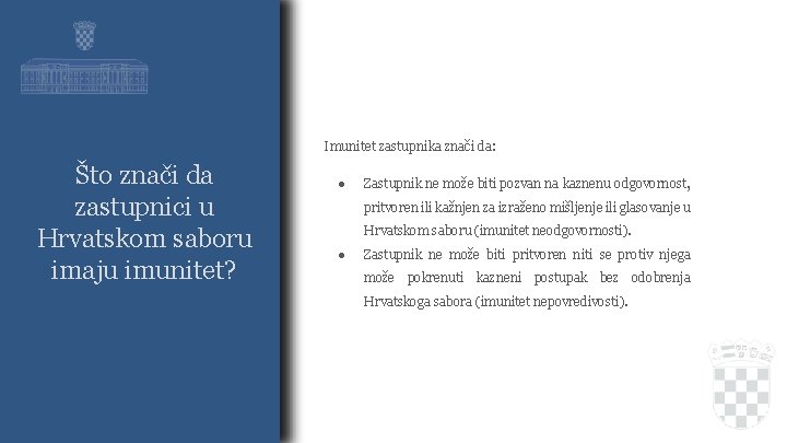 Imunitet zastupnika znači da: Što znači da zastupnici u Hrvatskom saboru imaju imunitet? ●