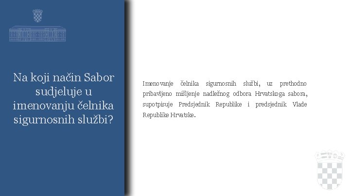 Na koji način Sabor sudjeluje u imenovanju čelnika sigurnosnih službi? Imenovanje čelnika sigurnosnih službi,