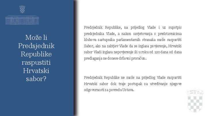 Predsjednik Republike, na prijedlog Vlade i uz supotpis Može li Predsjednik Republike raspustiti Hrvatski