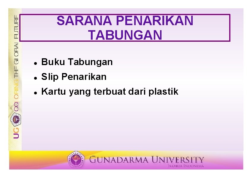 SARANA PENARIKAN TABUNGAN Buku Tabungan Slip Penarikan Kartu yang terbuat dari plastik 