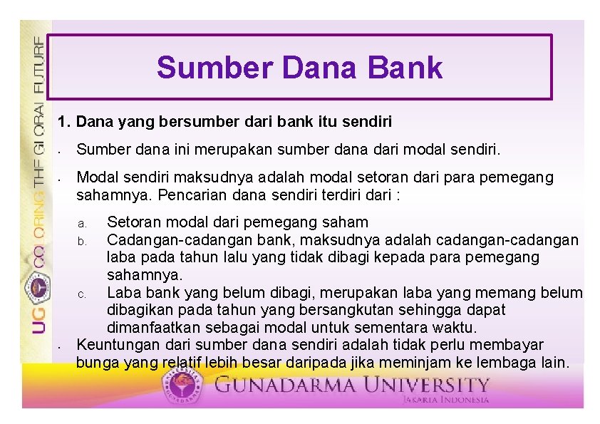 Sumber Dana Bank 1. Dana yang bersumber dari bank itu sendiri • • Sumber