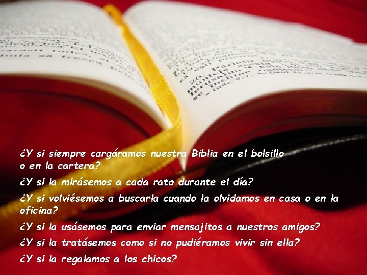 ¿Y si siempre cargáramos nuestra Biblia en el bolsillo o en la cartera? ¿Y