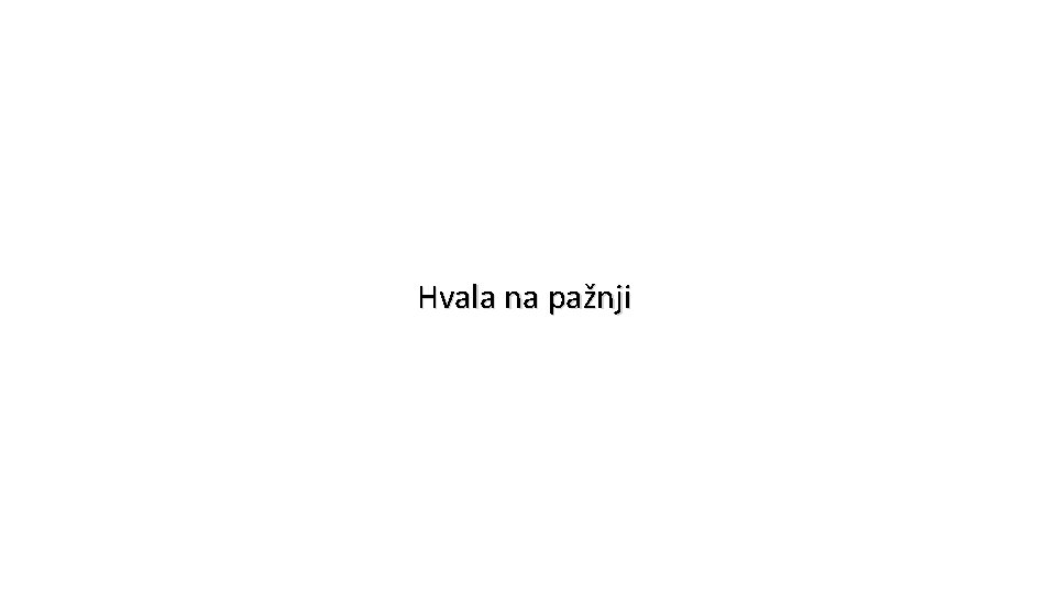 Hvala na pažnji 