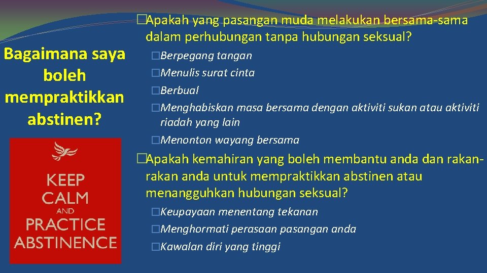 Bagaimana saya boleh mempraktikkan abstinen? �Apakah yang pasangan muda melakukan bersama-sama dalam perhubungan tanpa