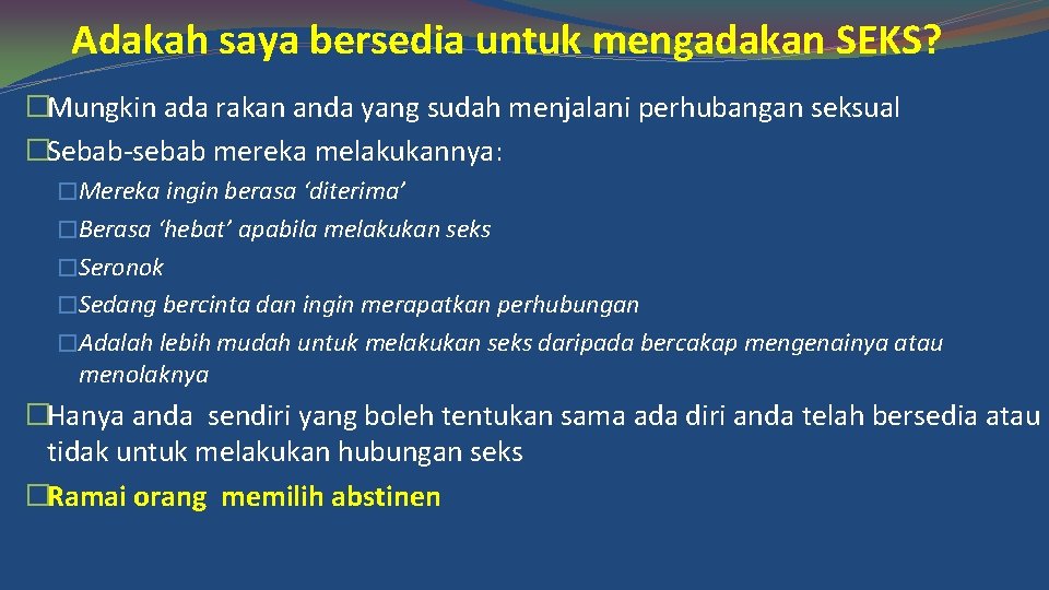 Adakah saya bersedia untuk mengadakan SEKS? �Mungkin ada rakan anda yang sudah menjalani perhubangan