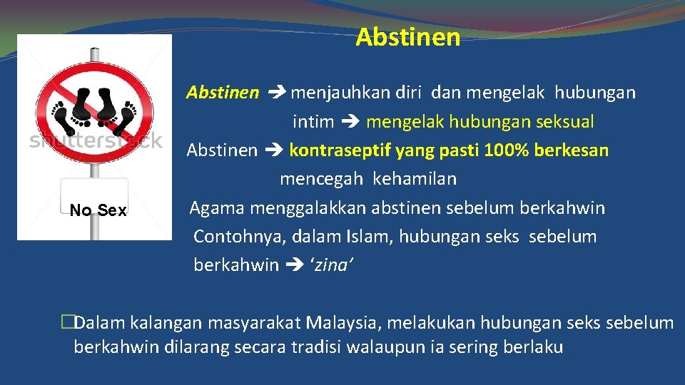 Abstinen � � No Sex Abstinen menjauhkan diri dan mengelak hubungan intim mengelak hubungan