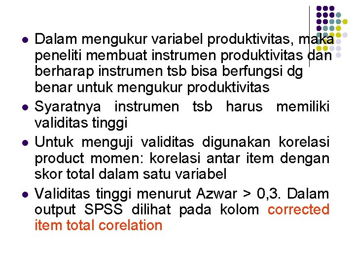 l l Dalam mengukur variabel produktivitas, maka peneliti membuat instrumen produktivitas dan berharap instrumen