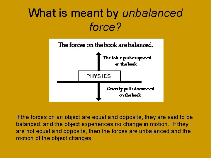 What is meant by unbalanced force? If the forces on an object are equal