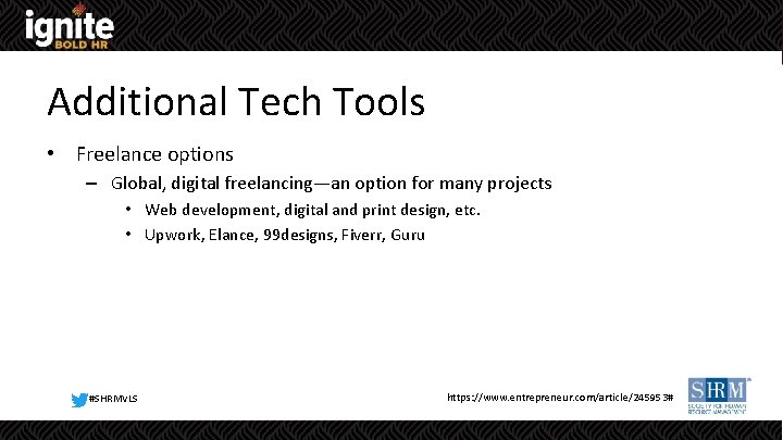 Additional Tech Tools • Freelance options – Global, digital freelancing—an option for many projects