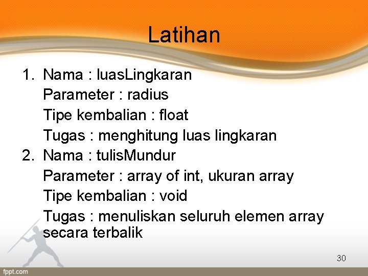 Latihan 1. Nama : luas. Lingkaran Parameter : radius Tipe kembalian : float Tugas