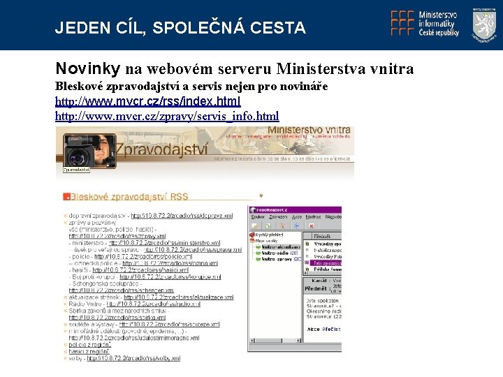 JEDEN CÍL, SPOLEČNÁ CESTA Novinky na webovém serveru Ministerstva vnitra Bleskové zpravodajství a servis