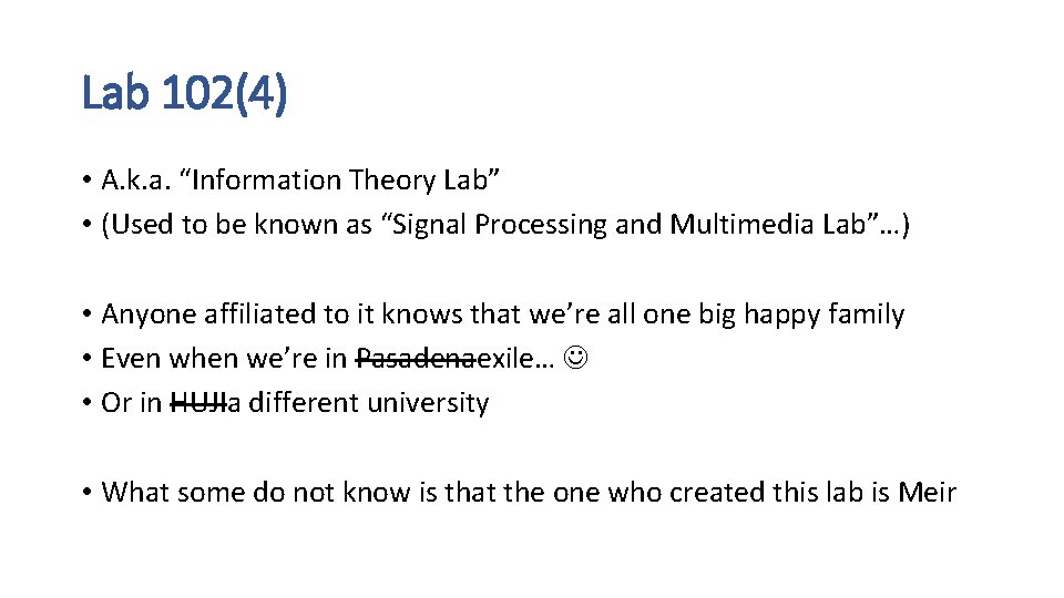Lab 102(4) • A. k. a. “Information Theory Lab” • (Used to be known