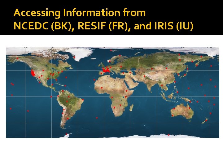 Accessing Information from NCEDC (BK), RESIF (FR), and IRIS (IU) 