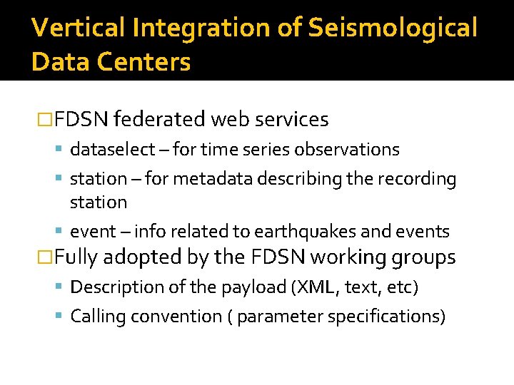 Vertical Integration of Seismological Data Centers �FDSN federated web services dataselect – for time