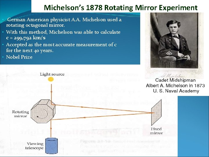 Michelson’s 1878 Rotating Mirror Experiment • German American physicist A. A. Michelson used a