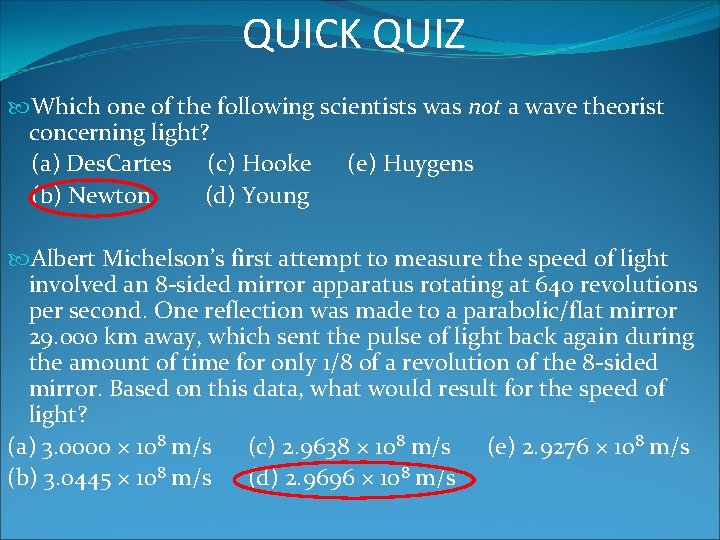 QUICK QUIZ Which one of the following scientists was not a wave theorist concerning