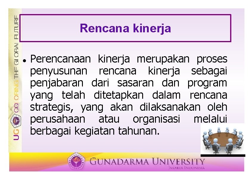 Rencana kinerja Perencanaan kinerja merupakan proses penyusunan rencana kinerja sebagai penjabaran dari sasaran dan