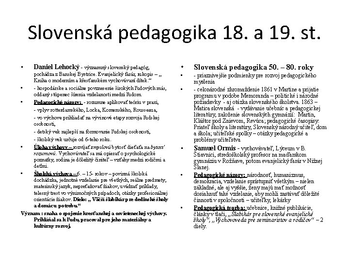 Slovenská pedagogika 18. a 19. st. • Daniel Lehocký - významný slovenský pedagóg, pochádza