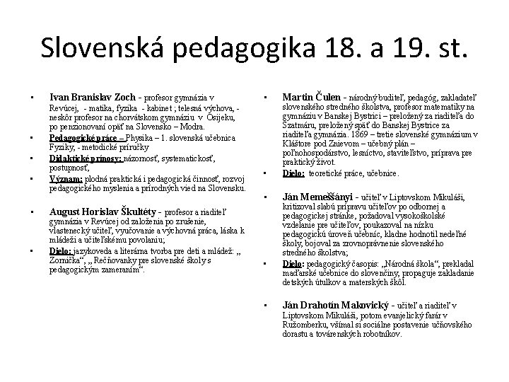 Slovenská pedagogika 18. a 19. st. • • • Ivan Branislav Zoch - profesor